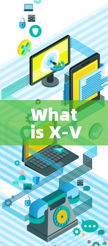 What is X-VPN?