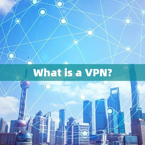 What is a VPN?