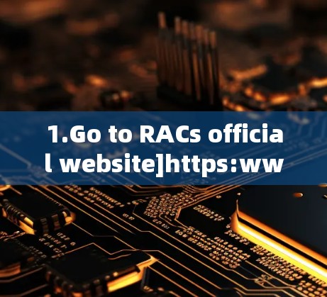 1.Go to RACs official website]https:www.rac.org)