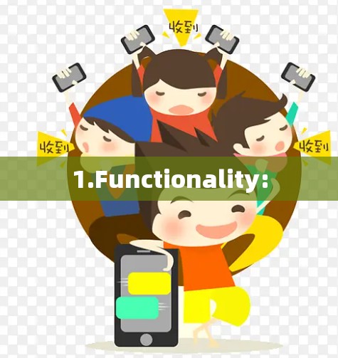 1.Functionality: