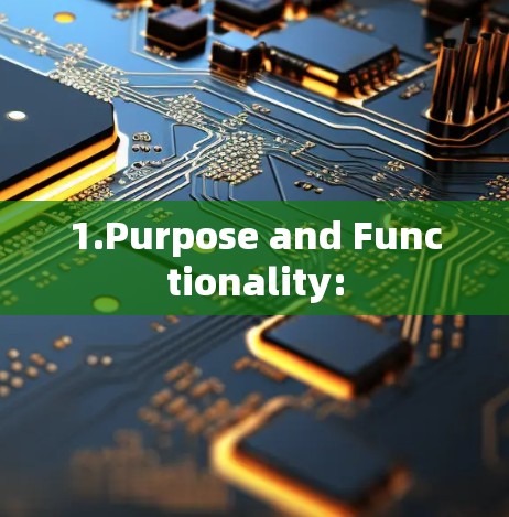 1.Purpose and Functionality: