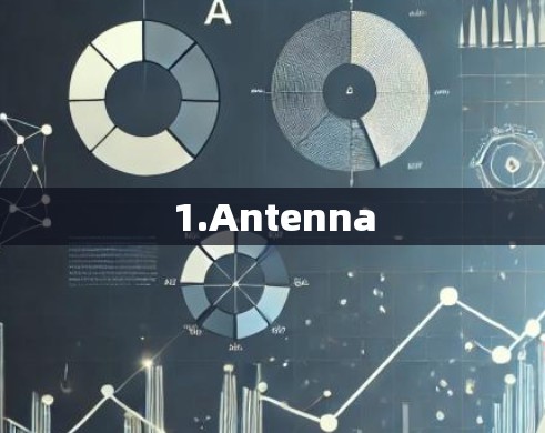 1.Antenna 1.Antenna